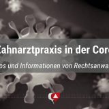 Die Zahnarztpraxis in der Corona-Krise. Strategien, Tipps und Informationen von Rechtsanwalt Jens Pätzold